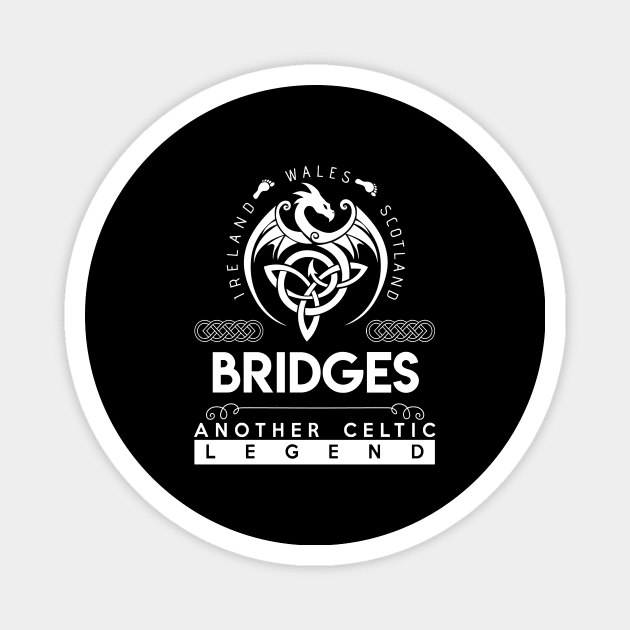 Bridges Name T Shirt - Another Celtic Legend Bridges Dragon Gift Item Magnet by harpermargy8920